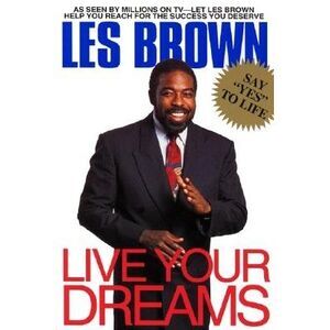 Live Your Dreams -- Les Brown